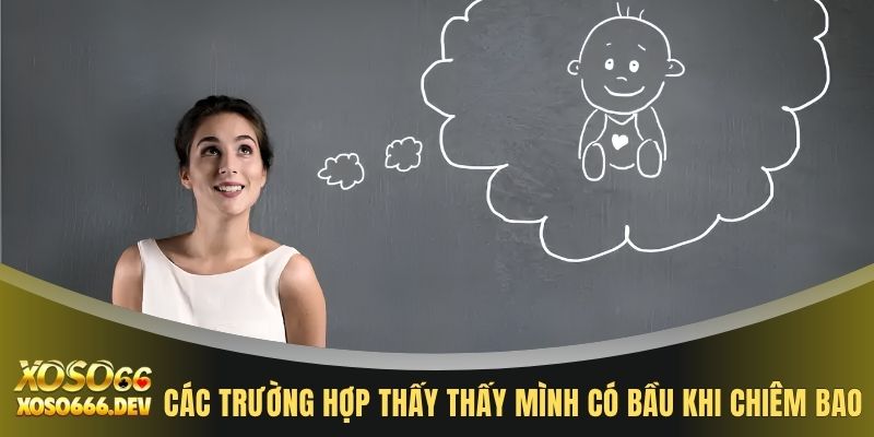 Nằm Mơ Thấy Mình Có Bầu Đánh Số Mấy Để Thắng Lớn Hiện Nay 3 Các trường hợp thấy thấy mình có bầu khi chiêm bao
