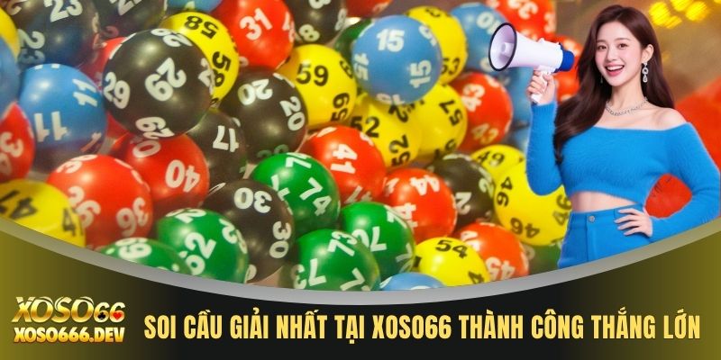 Mẹo Chơi Xổ Số - Top Phương Pháp Soi Cầu Chuẩn Xác 2026 3 Soi cầu giải nhất tại XOSO66 thành công thắng lớn